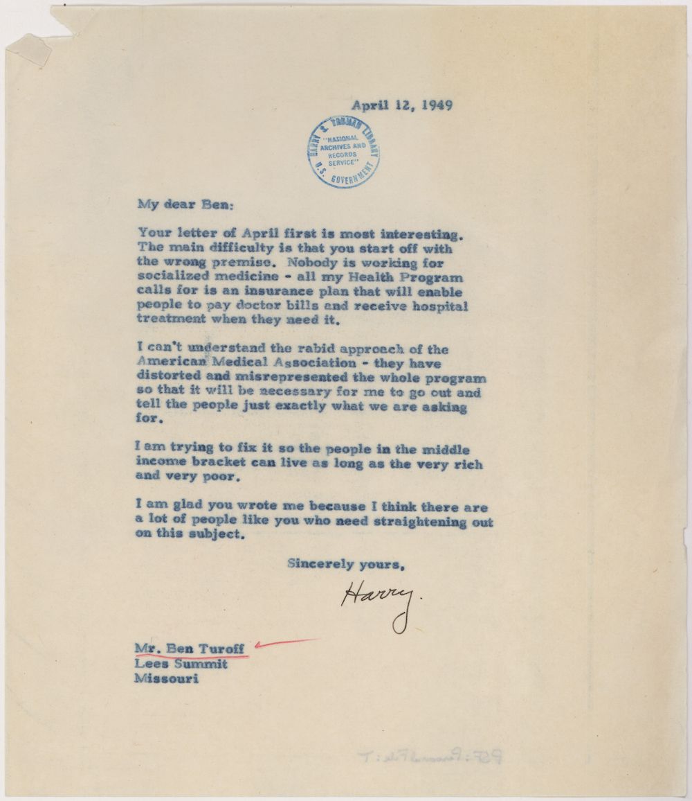 A 1949 letter to a friend by President Harry Truman reflects the opposition he faced in efforts to create a national health care plan, in particular the A.M.A. misrepresenting his proposal as “socialized medicine”. A national program providing support for some lower-income and older people was not accomplished until more than a decade and a half later.