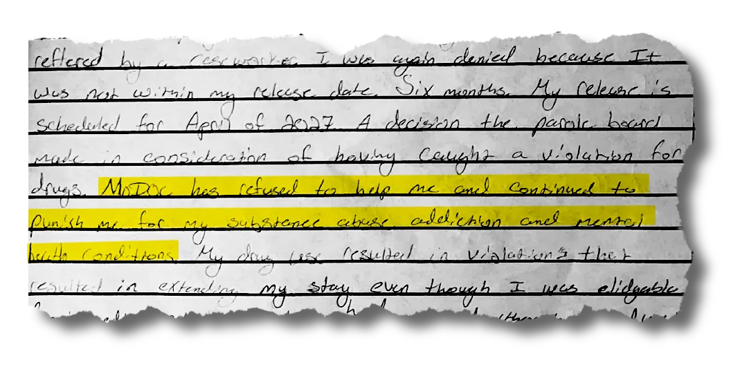 A clipping of a handwritten letter with highlighted text that reads, “MODOC has refused to help me and continued to punish me for my substance abuse addiction and mental health conditions.”