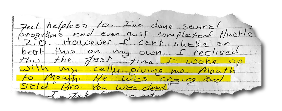 A clipping of a handwritten letter with highlighted text that reads, “I woke up with my celly giving me mouth to mouth. He was crying and said, ‘Bro. You was dead.’”
