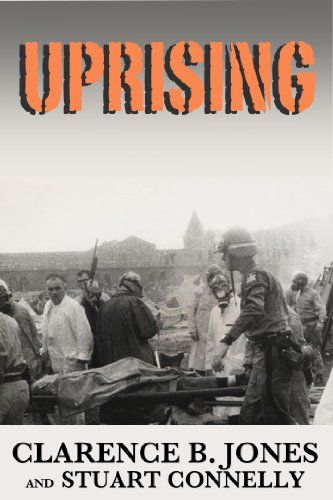 <b>Uprising: Understanding Attica, Revolution and the Incarceration State</b>, Clarence B. Jones and Stuart Connelly, Kindle Books 2011.