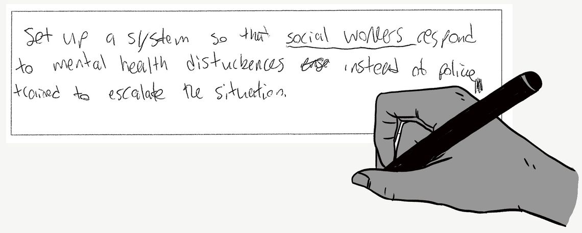 An illustration shows a hand holding a pen over a survey response that says: "Set up a system so that social workers respond to mental health disturbances instead of police trained to escalate the situation."