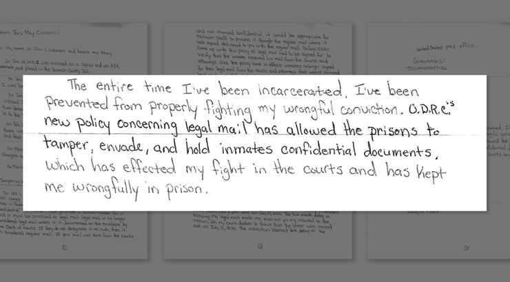 An excerpt of a handwritten letter says: “The entire time I’ve been incarcerated, I’ve been prevented from properly fighting my wrongful conviction. O.D.R.C.’s new policy concerning legal mail has allowed the prisons to tamper, evade, and hold inmates confidential documents, which has effected my fight in the courts and has kept me wrongfully in prison.” 