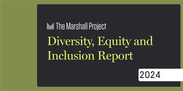 The Marshall Project: Diversity, Equity and Inclusion Report | 2024