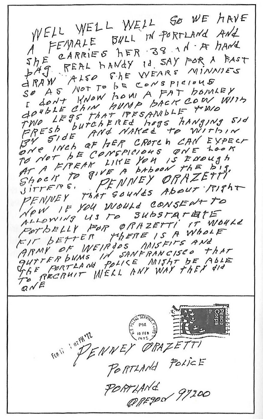 After Penny Harrington became Portland’s first female detective, she received lewd and hostile phone calls and hate mail. This letter mailed to her house called her a “fat homley (sic) double chin hump back cow.” 