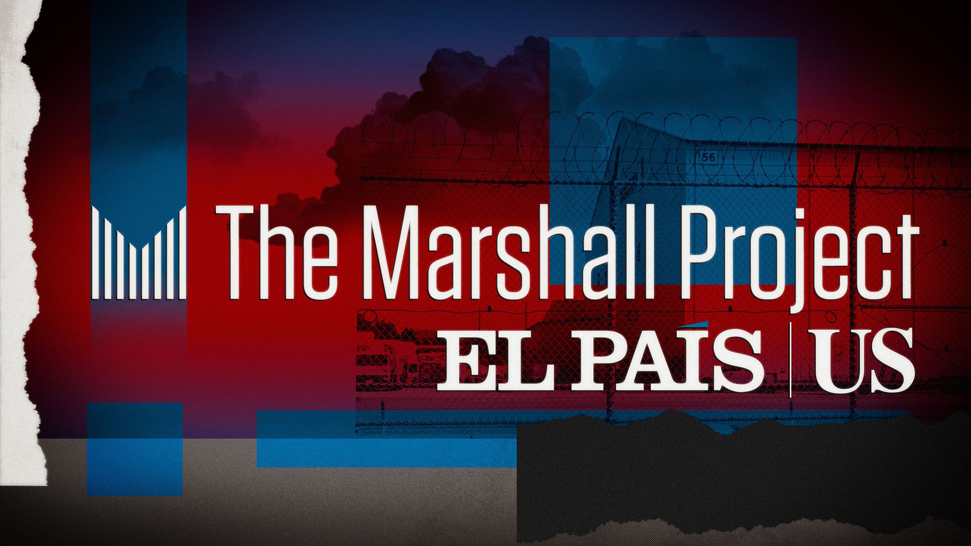 A photo collage shows the brand logos of The Marshall Project and El País - US in white lettering, over imagery of a barbed wire fence and some clouds. The collage is in tones of red, blue, and gray.