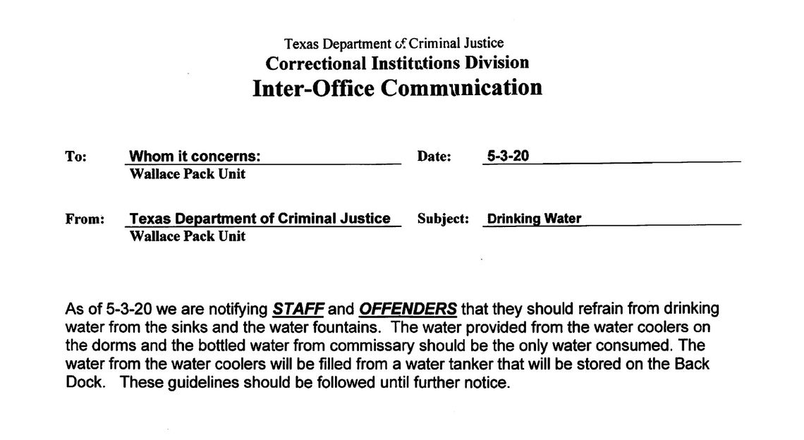 A note sent by the Texas Department of Criminal Justice warned staff members and prisoners at the Wallace Pack Unit not to drink the water from the sinks and water fountains.